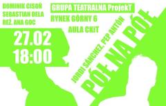 Zapraszamy na spektakl „PÓŁ NA PÓŁ” GRUPY TEATRALNEJ ProjekT