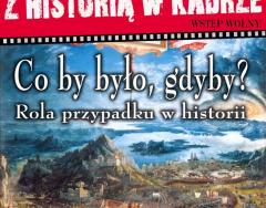 Z historią w kadrze: Co by było, gdyby?