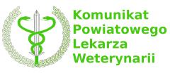 Komunikat - Powiatowy Lekarz Weterynarii