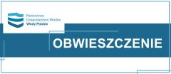 Obwieszczenie Państwowego Gospodarstwa Wodnego Wody Polskie