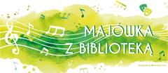 Majówka z biblioteką!