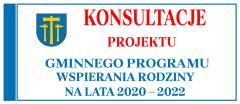 Konsultacje społeczne projektu Gminnego Programu Wspierania Rodziny na lata 2020 – 2022