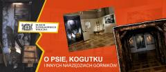 O psie, kogutku i innych narzędziach górników