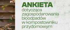 Ankieta dotycząca zagospodarowania bioodpadów w kompostowniku przydomowym