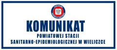 Komunikat Państwowego Powiatowego Inspektora Sanitarnego w Wieliczce